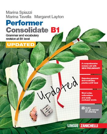 Performer B1. Updated with New Preliminary Tutor. Consolidate B1. Updated with New Preliminary. Con Contenuto digitale (fornito elettronicamente) - Marina Spiazzi, Marina Tavella, Margaret Layton - Libro Zanichelli 2020 | Libraccio.it