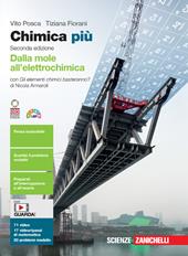 Chimica più. Dalla mole all'elettrochimica. Con Gli elementi chimici basteranno? Per le Scuole superiori. Con espansione online
