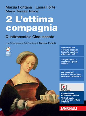 L'ottima compagnia. Con e-book. Con espansione online. Vol. 2: Quattrocento e Cinquecento - Marzia Fontana, Laura Forte, Maria Teresa Talice - Libro Zanichelli 2021 | Libraccio.it