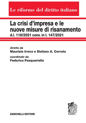 La crisi d'impresa e le nuove misure di risanamento. d.l. 118/2021 conv. in l. 147/2021  - Libro Zanichelli 2022, Le riforme del diritto italiano | Libraccio.it