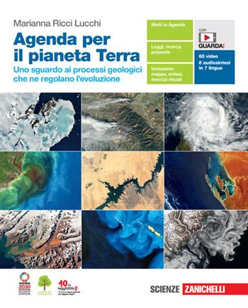 Agenda per il pianeta Terra. Uno sguardo ai processi geologici che ne regolano l'evoluzione. (fornito elettronicamente) - Marianna Ricci Lucchi - Libro Zanichelli 2021 | Libraccio.it