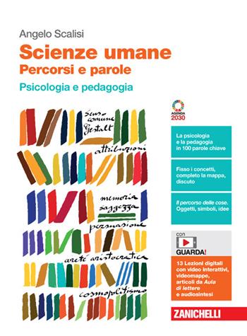 Scienze umane. Percorsi e parole. Psicologia e pedagogia. Con Contenuto digitale (fornito elettronicamente) - Angelo Scalisi, Francesca Nicola - Libro Zanichelli 2023 | Libraccio.it