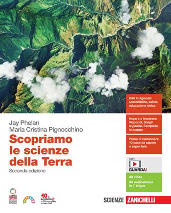 Scopriamo le scienze della Terra. Con e-book. Con espansione online - Jay Phelan, Maria Cristina Pignocchino - Libro Zanichelli 2022 | Libraccio.it