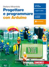 Progettare e programmare con Arduino. Con e-book