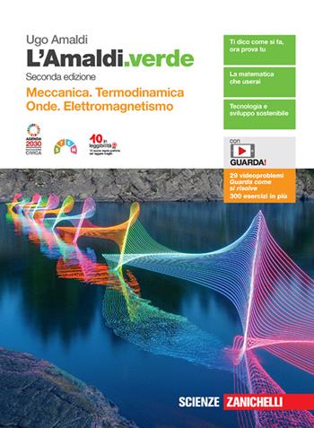 L'Amaldi.verde. Vol. unico. Meccanica. Termodinamica, onde, elettromagnetismo. Con espansione online - Ugo Amaldi - Libro Zanichelli 2023 | Libraccio.it
