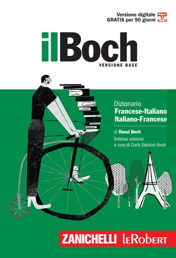 Il Boch. Dizionario francese-italiano, italiano-francese. Versione base - Raoul Boch - Libro Zanichelli 2020, I grandi dizionari | Libraccio.it