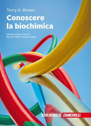 Conoscere la biochimica. Con e-book - Terry A. Brown - Libro Zanichelli 2018 | Libraccio.it