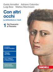 Con altri occhi. La letteratura e i testi. Con Contenuto digitale (fornito elettronicamente). Vol. 1: Dal Duecento al Trecento