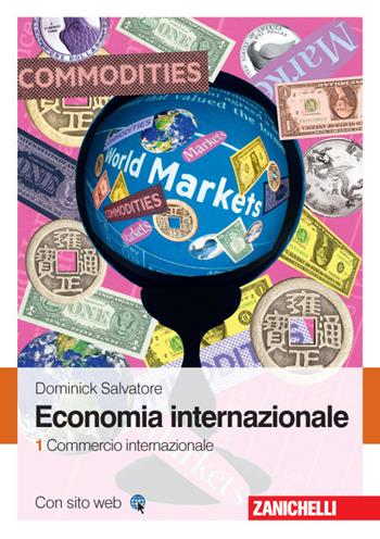 Economia internazionale. Vol. 1: Commercio internazionale. - Dominick Salvatore - Libro Zanichelli 2016 | Libraccio.it