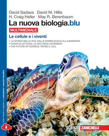 La nuova biologia.blu. Le cellule e i viventi. Con e-book. Con espansione online - David Sadava, David M. Hillis, Craig H. Heller - Libro Zanichelli 2015 | Libraccio.it