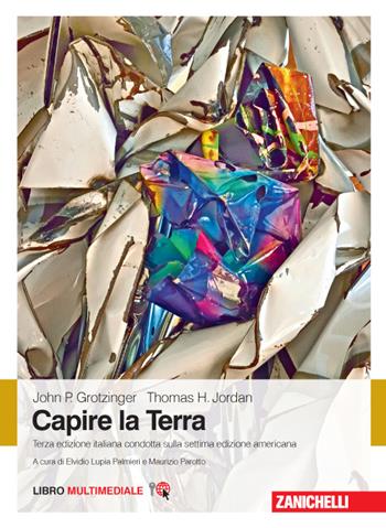 Capire la Terra. Con aggiornamento online - John P. Grotzinger, Thomas Jordan - Libro Zanichelli 2016 | Libraccio.it