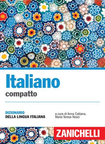 Italiano compatto. Dizionario della lingua italiana  - Libro Zanichelli 2017, I dizionari compatti | Libraccio.it