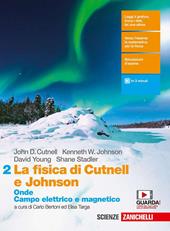 La fisica di Cutnell e Johnson. Con e-book. Con espansione online. Vol. 2: Onde. Campo elettrico e magnetico