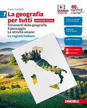 La geografia per tutti. Ediz. rossa. Per la Scuola media. Con Contenuto digitale (fornito elettronicamente). Vol. 1: Strumenti della geografia. Il paesaggio. Le attività umane