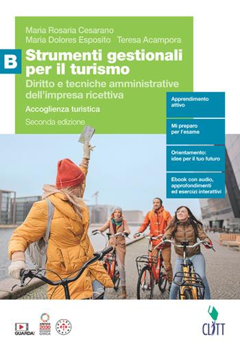 Strumenti gestionali per il turismo. Diritto e tecniche amministrative dell'impresa ricettiva. Per le Scuole superiori. (fornito elettronicamente). Vol. B: Accoglienza turistica - Maria Dolores Esposito, Teresa Acampora, ACAMPORA TERESA - Libro Clitt 2024 | Libraccio.it