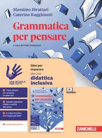 Grammatica per pensare. Idee per imparare. Per le Scuole superiori - Massimo Birattari, Caterina Ragghianti - Libro Zanichelli 2023 | Libraccio.it