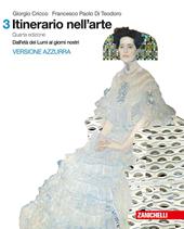 Itinerario nell'arte. Per le Scuole superiori. Con e-book. Vol. 3: Dall'età dei Lumi ai giorni nostri