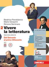 Vivere la letteratura. Con e-book. Vol. 2: Dal Seicento al primo Ottocento