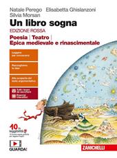 Un libro sogna. Ediz. rossa. Poesia, Teatro, Epica medievale e rinascimentale. Con Contenuto digitale (fornito elettronicamente)