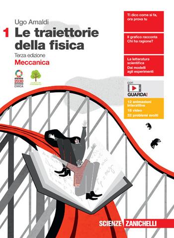 Le traiettorie della fisica. Con e-book. Con espansione online. Vol. 1: Meccanica - Ugo Amaldi - Libro Zanichelli 2021 | Libraccio.it