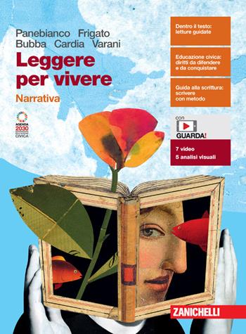 Leggere per vivere. Narrativa. Per le Scuole superiori. - Beatrice Panebianco, Sara Frigato, Caterina Bubba - Libro Zanichelli 2022 | Libraccio.it