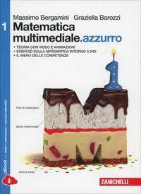 Matematica multimediale.azzurro. Per le Scuole superiori. Vol. 1 - Massimo Bergamini, Graziella Barozzi - Libro Zanichelli 2014 | Libraccio.it