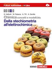 Chimica. Concetti e modelli.blu. Dalla stechiometria all'elettrochimica. Con interactive e-book. Con espansione online