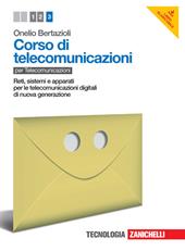 Corso di telecomunicazioni. Con e-book. Vol. 3: Reti, sistemi e apparati per le telecomunicazioni digitali di nuova generazione