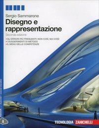 Disegno e rappresentazione. Con e-book - Sergio Sammarone - Libro Zanichelli 2014 | Libraccio.it