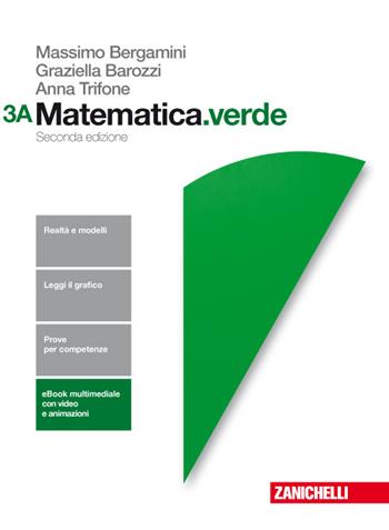 Matematica.verde. Vol. 3A-3B. Con Contenuto digitale (fornito elettronicamente) - Massimo Bergamini, Anna Trifone, Graziella Barozzi - Libro Zanichelli 2017 | Libraccio.it