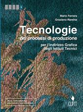 Tecnologie dei processi di produzione per l'indirizzo grafico degli istituti tecnici. Con Contenuto digitale (fornito elettronicamente)