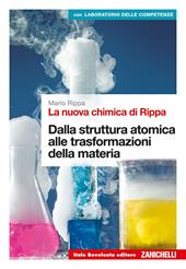 La nuova chimica di Rippa. Dalla struttura atomica alle trasformazioni della materia. Ediz. blu. Volume unico per il 2° biennio. Con e-book. Con espansione online