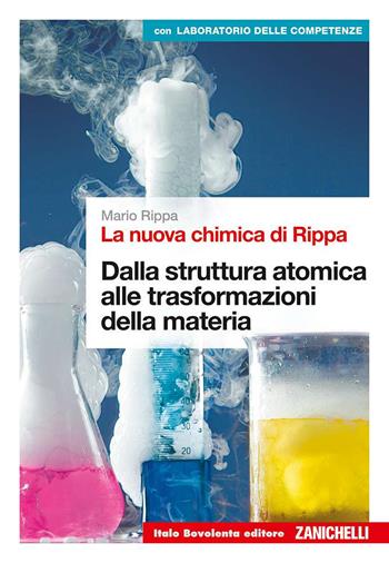 La nuova chimica di Rippa. Dalla struttura atomica alle trasformazioni della materia. Ediz. blu. Volume unico per il 2° biennio. - Mario Rippa - Libro Bovolenta 2016 | Libraccio.it