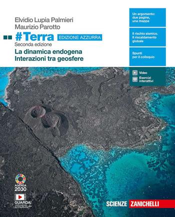 #Terra. La dinamica esogena-Interazioni tra geosfere. Ediz. azzurra. Per il triennio delle Scuole superiori. Con e-book. Con espansione online - Elvidio Lupia Palmieri, Maurizio Parotto - Libro Zanichelli 2020 | Libraccio.it