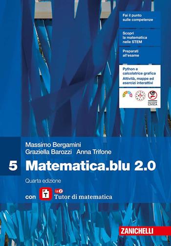 Matematica blu 2.0. Con laZ Tutor. Per le Scuole superiori. Vol. 5 - Massimo Bergamini, Graziella Barozzi, Anna Trifone - Libro Zanichelli 2025 | Libraccio.it