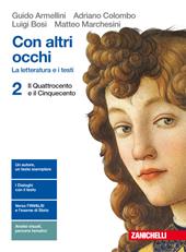 Con altri occhi. La letteratura e i testi. Con Contenuto digitale (fornito elettronicamente). Vol. 2: Il Quattrocento e il Cinquecento