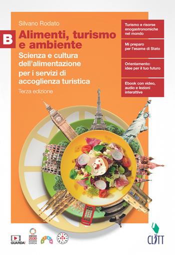 Alimenti, turismo e ambiente. Scienza e cultura dell'alimentazione per i servizi di accoglienza turistica. Per il quinto anno delle Scuole superiori. (fornito elettronicamente). Vol. B - Silvano Rodato - Libro Clitt 2024 | Libraccio.it