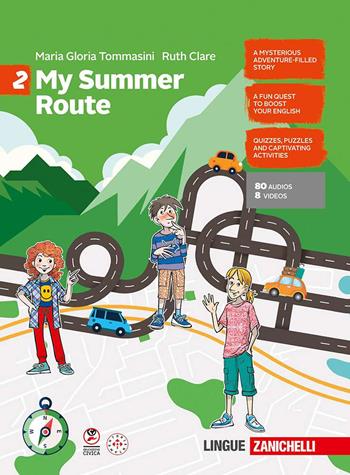 My Summer Route. Per le Scuole medie. Vol. 2 - Maria Gloria Tommasini, Ruth Clare - Libro Zanichelli 2025 | Libraccio.it