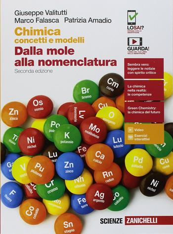 Chimica: concetti e modelli. Dalla mole alla nomenclatura. Con Contenuto digitale (fornito elettronicamente) - Giuseppe Valitutti, Marco Falasca, Patrizia Amadio - Libro Zanichelli 2018 | Libraccio.it