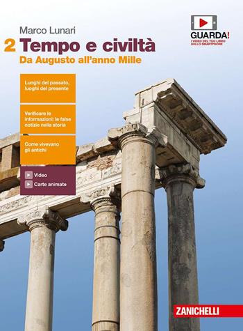 Tempo e civiltà. Con Contenuto digitale (fornito elettronicamente). Vol. 2: Da Augusto all'anno Mille - Marco Lunari - Libro Zanichelli 2018 | Libraccio.it