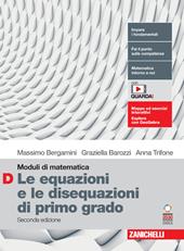 Moduli di matematica. Modulo D: Le equazioni e le disequazioni di primo grado. Con espansione online