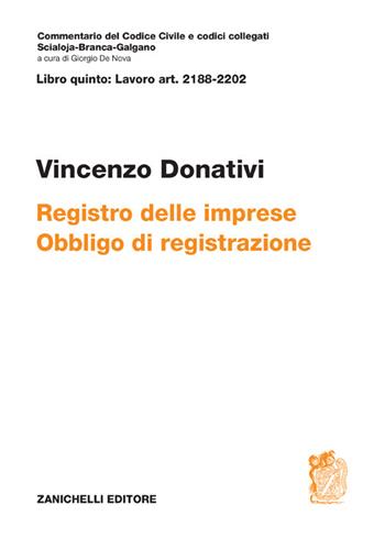 ART. 2188-2202. Registro delle imprese. Obbligo di registrazione - Vincenzo Donativi - Libro Zanichelli 2024, Commentario del codice civile | Libraccio.it