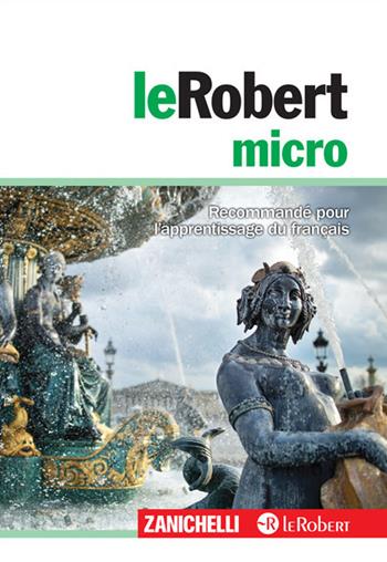 Le Robert micro  - Libro Zanichelli 2018 | Libraccio.it