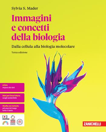 Immagini e concetti della biologia. Dalle cellule agli organismi. Per le Scuole superiori. - Sylvia S. Mader - Libro Zanichelli 2024 | Libraccio.it