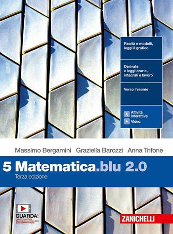 Matematica blu 2.0. Per le Scuole superiori. Vol. 5 - Massimo Bergamini, Graziella Barozzi, Anna Trifone - Libro Zanichelli 2020 | Libraccio.it