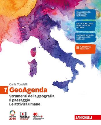 GeoAgenda. Con e-book. Con espansione online. Vol. 1: Strumenti della geografia. Il paesaggio. Le attività umane - Carla Tondelli - Libro Zanichelli 2020 | Libraccio.it
