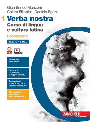 Verba nostra. Ediz. blu. Corso di lingua e cultura latina. Laboratorio. Con e-book. Con espansione online. Vol. 1 - Gian Enrico Manzoni, Chiara Filippini, Daniela Sgarzi - Libro Zanichelli 2022 | Libraccio.it