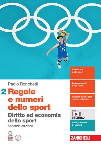 Regole e numeri dello sport. Diritto ed economia dello sport. Per le Scuole superiori. Vol. 2 - Paolo Ronchetti - Libro Zanichelli 2024 | Libraccio.it