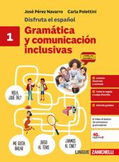 Disfruta el español Gramática y comunicación inclusivas. Per le Scuole superiori. Vol. 1