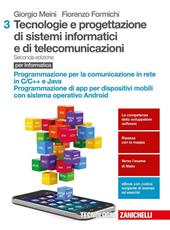 Tecnologie e progettazione di sistemi informatici e di telecomunicazioni. Con aggiornamento online. Vol. 3: Programmazione per la comunicazione di rete. Programmazione di applicazioni per dispositivi mobili